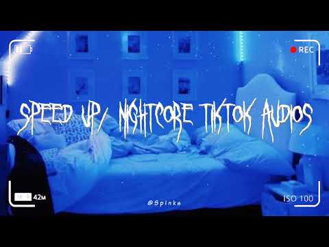 speed up/nightcore tiktok audios ♡ pt. 260