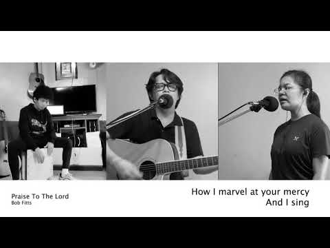 Praise To The Lord - Bob Fitts