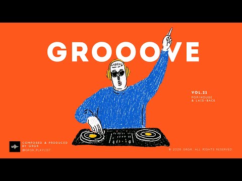 GROOVE POP | HOUSE | Vol.21 | Just a Little Bounce