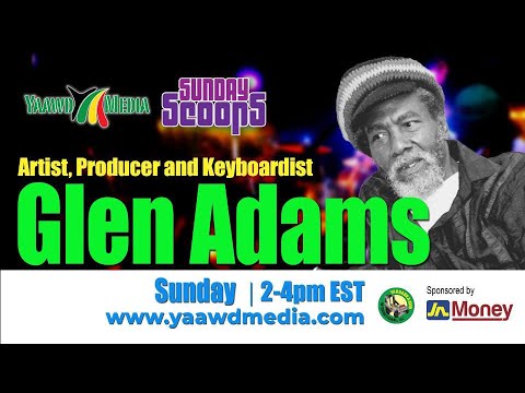Sunday Scoops Presents: Glenn Adams