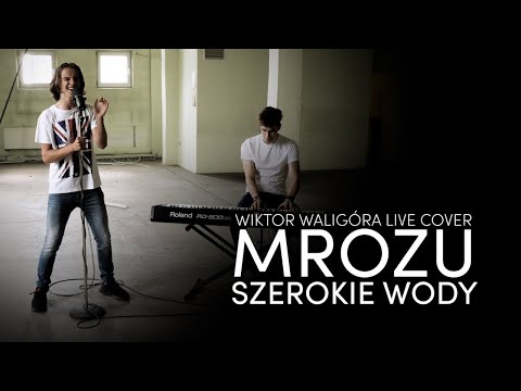 Mrozu - Szerokie Wody (Wiktor Waligóra feat. Daniel Grychtoł LIVE cover)