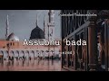 Assubhu BadamiuII IINaat Shareef SLoWED REVERD II ️AIIah Hu AIIa