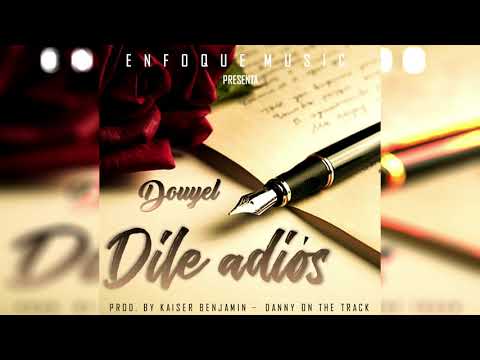 Douyel - Dile adiós (Prod. by Kaiser Benjamín - Danny on the track)