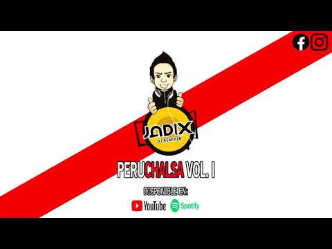 DJ JADIX - PERUCHALSA VOL I (Bembe, Son Tentacion, You Salsa, Daniela Darcourt, Farik Gripa)