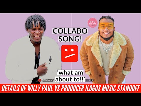 WILLY PAUL THR£ATENS TO £XPOS£ PRODUCER ILOGOS MUSIC AFTER HE DELETED THE COLLABO SONG! |BTG News