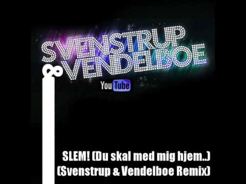 Cumfiesta - SLEM! (Du skal med mig hjem..) (Svenstrup & Vendelboe Remix)