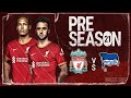 Liverpool vs Hertha BSC | Build up to the Reds' pre-season friendly in Innsbruck