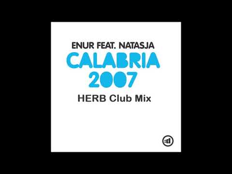 Enur feat. Natasja - Calabria 2007 (HERB Club Mix)