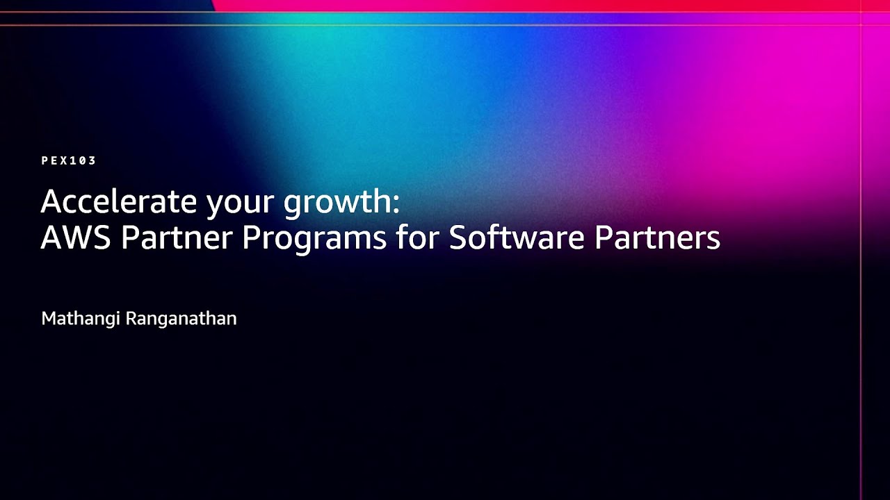 AWS re:Invent 2025 - Accelerate your growth: AWS Partner Programs for Software Partners (PEX103)