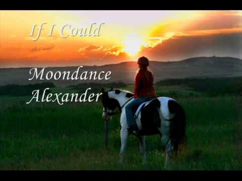 If I Could  Moondance Alexander