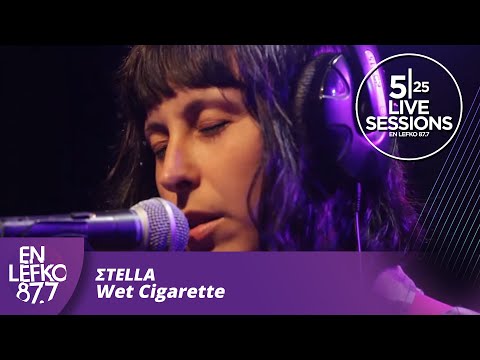 525 Live Sessions : Σtella - Wet Cigarette | En Lefko 87.7