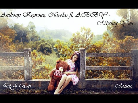 Anthony Keyrouz, Nicolas ft. ABBY - Missing You (Deep Emotional) ♫DJ Edi♫