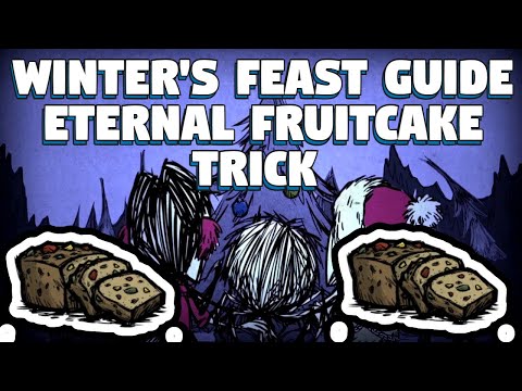 Don't Starve Together Winter's Feast Guide - Don't Starve Together Eternal Fruitcake Trick