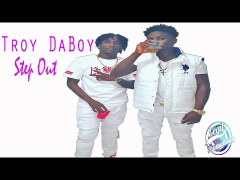 Troy Daboy- Step Out (July 2019)