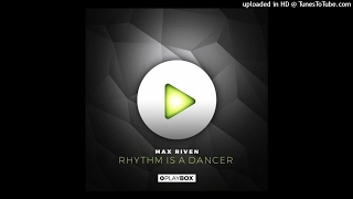 MaxRiven – Rhythm Is A Dancer (Extended Mix)