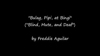 [HD]Freddie Aguilar - &quot;Bulag, Pipi, at Bingi&quot;(English Lyrics Only)