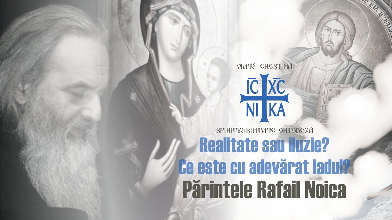Părintele Rafail Noica - Realitate sau iluzie? Ce este cu adevărat Iadul?
