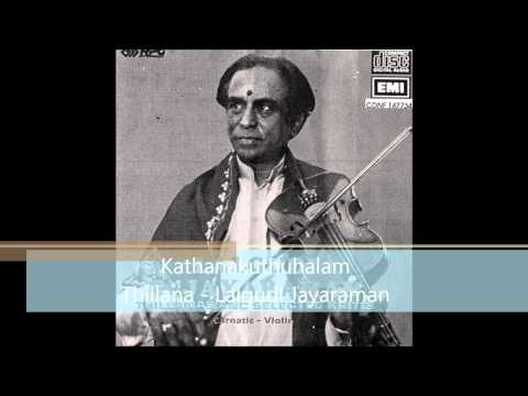 Kathanakuthuhalam Thillana - Lalgudi Jayaraman