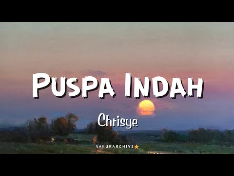 CHRISYE – PUSPA INDAH (Lyrics)