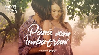 Robert Toma - Pana Vom Imbatrani | Videoclip Oficial