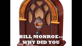 BILL MONROE  WHY DID YOU WANDER