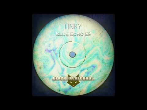 TINKY - Natural - blue echo ep - Blackfox records - Freedownload