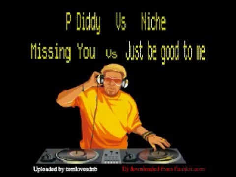 P diddy vs Niche - Missin You Just Be Good To Me