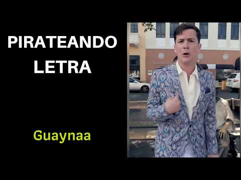 Pirateando Letra  (Guaynaa)