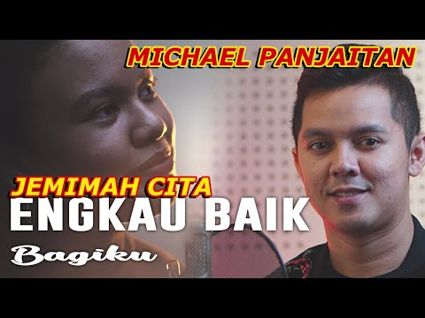 Michael Panjaitan Feat Jemimah Cita - Engkau Baik Bagiku - Lagu Rohani