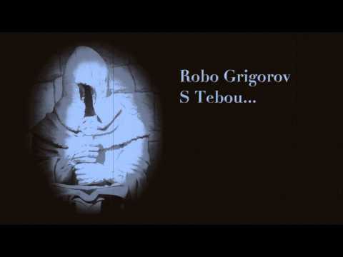 S TEBOU / Robo Grigorov