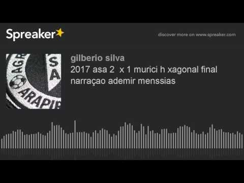 2017 asa 2  x 1 murici h xagonal final  narraçao ademir menssias (made with Spreaker)