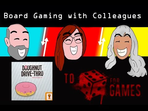 Doughnut Drive-Thru: Board Gaming With Colleagues - To Die For Games