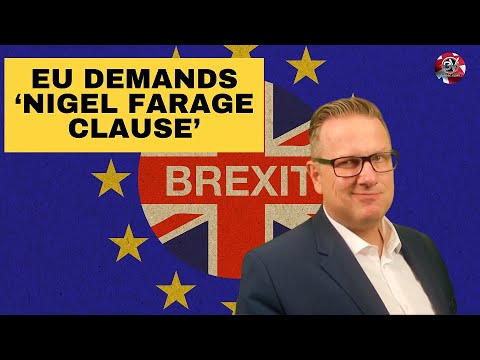 EU demands ‘Nigel Farage clause’ | Outside Views on Brexit and the UK