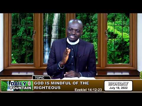 DAILY FOUNTAIN DEVOTIONAL OF JULY 18, 2022 - THE REV'D CANON VALENTINE VERSHIMA SOO