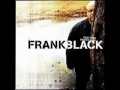 Frank Black - It's Just Not Your Moment 