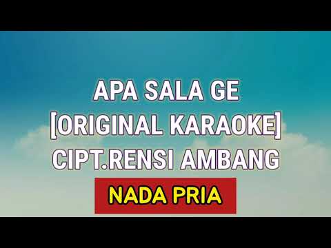 Apa Sala Ge (Nada Pria) - Karaoke