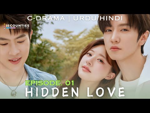 Hidden Love 2023 - Episode 01 | URDU/HINDI - New C-Drama | Zhao Lu Si - Chen Zhe Yuan | Watch Now