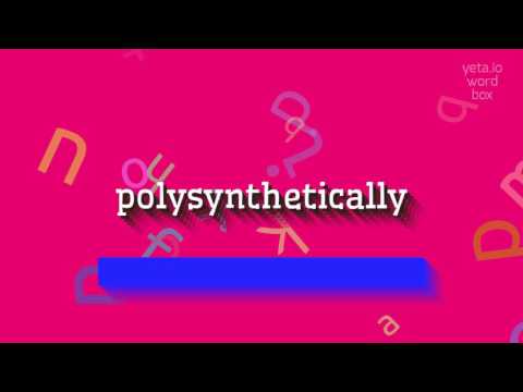POLYSYNTHETICALLY - HOW TO PRONOUNCE IT?