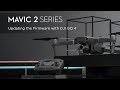 How to Update the Mavic 2 Firmware with DJI GO 4