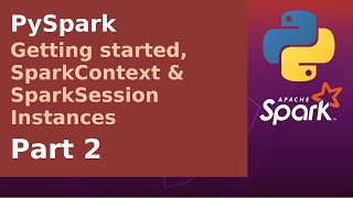 Download the video "PySpark - Getting started, SparkContext & SparkSession Instances - Part 2"