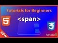 HTML5 Tutorials for Beginners - HTML SPAN is Your Friend in HTML5 HTML5 Tutorials for Beginners - HTML SPAN is Your Friend in HTML5