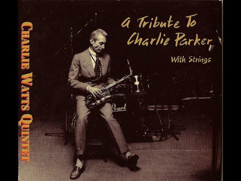 Charlie Watts Quintet - A Tribute To Charlie Parker With Strings