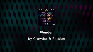 Wonder - Crowder & Passion lyric video