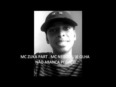 Mc Zuka Part. Mc Nego Blue olha Não Aranca pedaço @gustavoficial_1