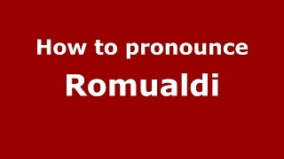 How to pronounce Romualdi
