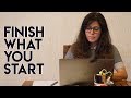Finish What You Start | Priya Kumar