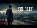 Six Feet | Full Movie | Thriller Drama