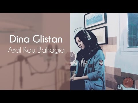 Asal Kau Bahagia - Armada ( Cover by Dina Glistan ) | GM mini Musika