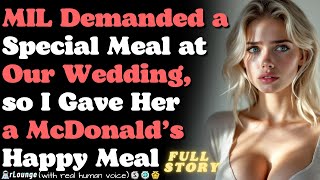 My MIL Demanded a Special Meal at Our Wedding, so I Gave Her a McDonald's Happy Meal