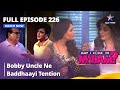 Full Episode 226 मे आई कम इन मैडम Bobby Uncle Ne Baddhaayi Tention May I Com